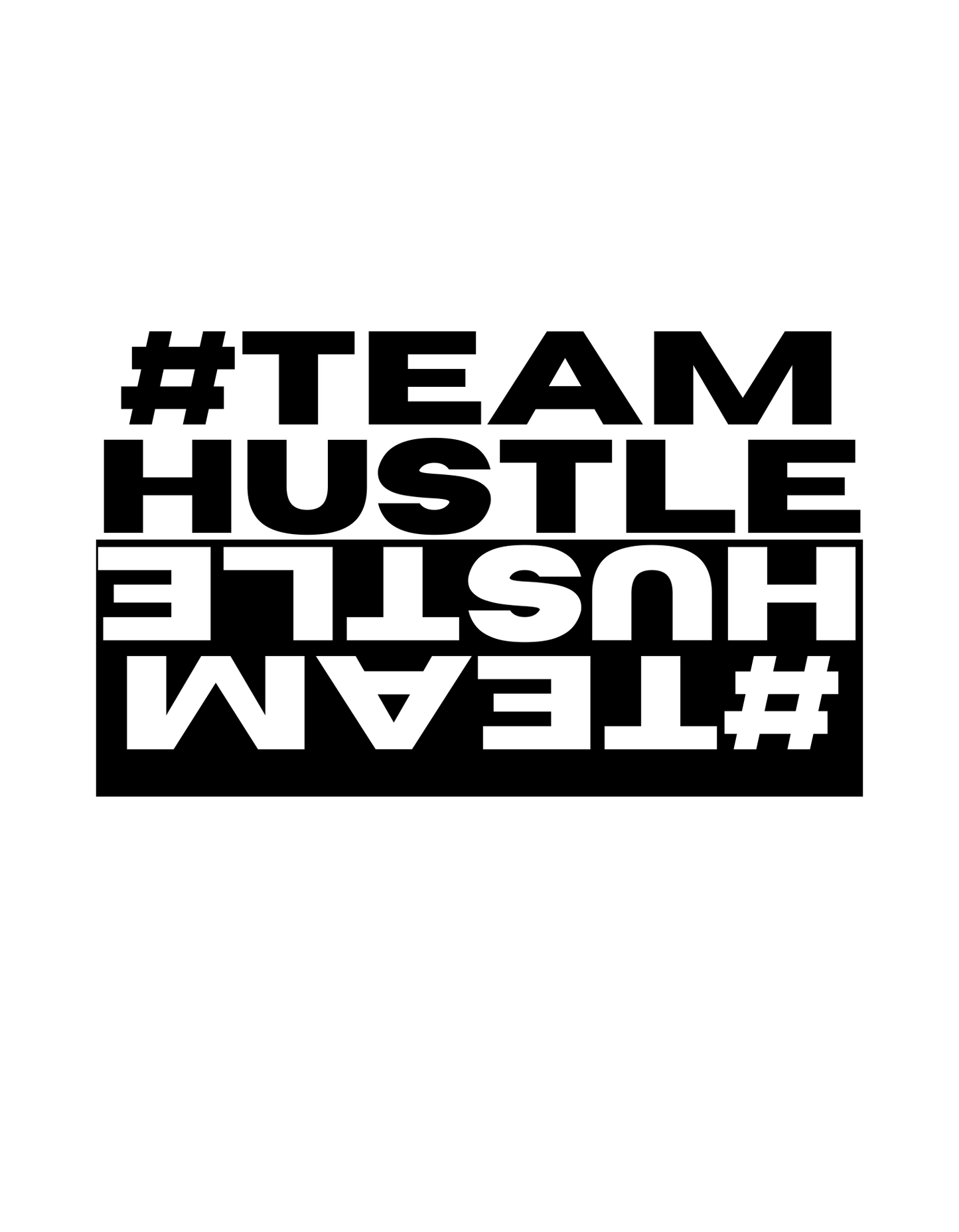 #Team Hustle T-Shirt Design Unisex - Sizes S-XXL