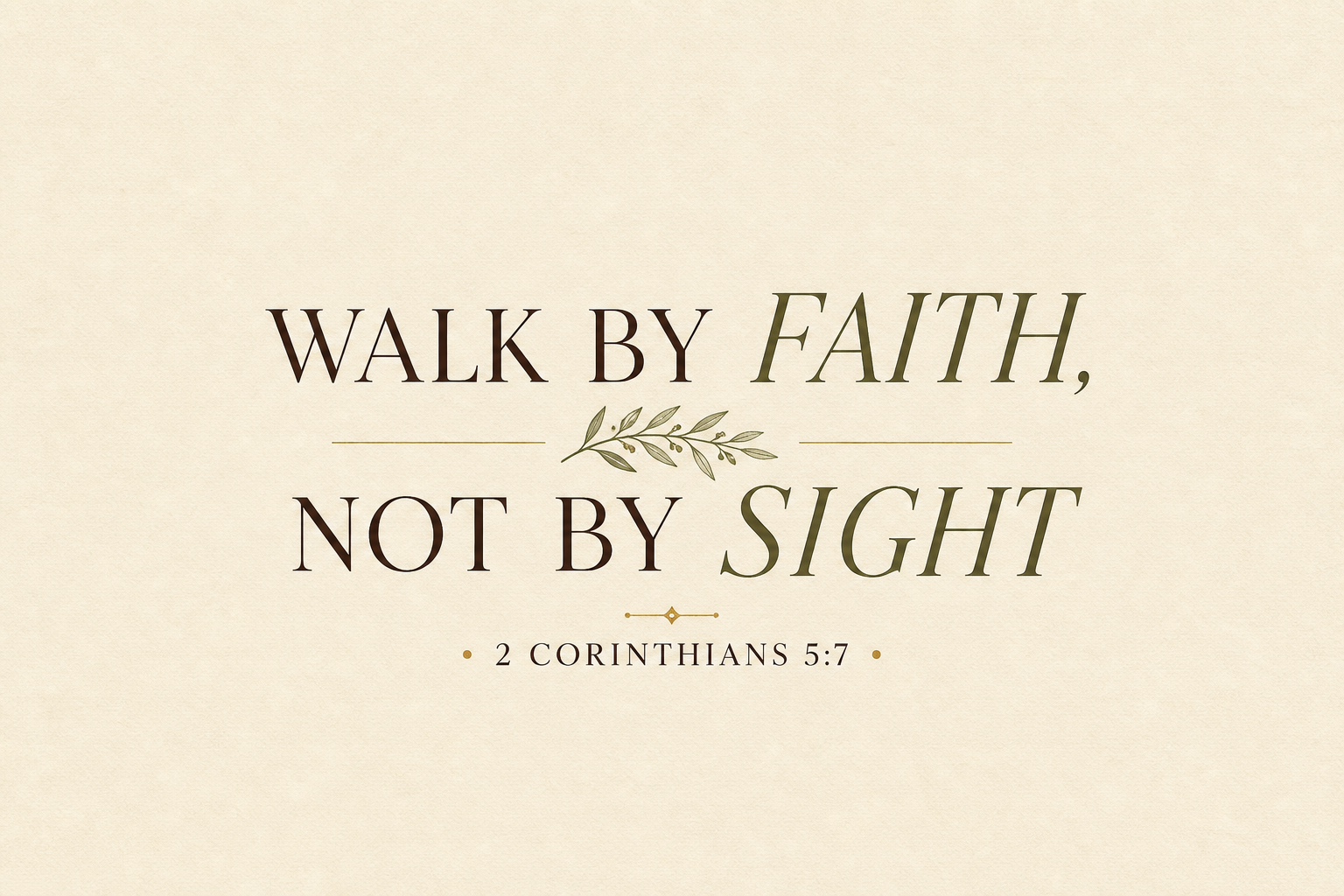 2 Corinthians 5:7 Christian canvas wall art featuring Walk by Faith, Not by Sight Scripture typography with a subtle botanical accent.