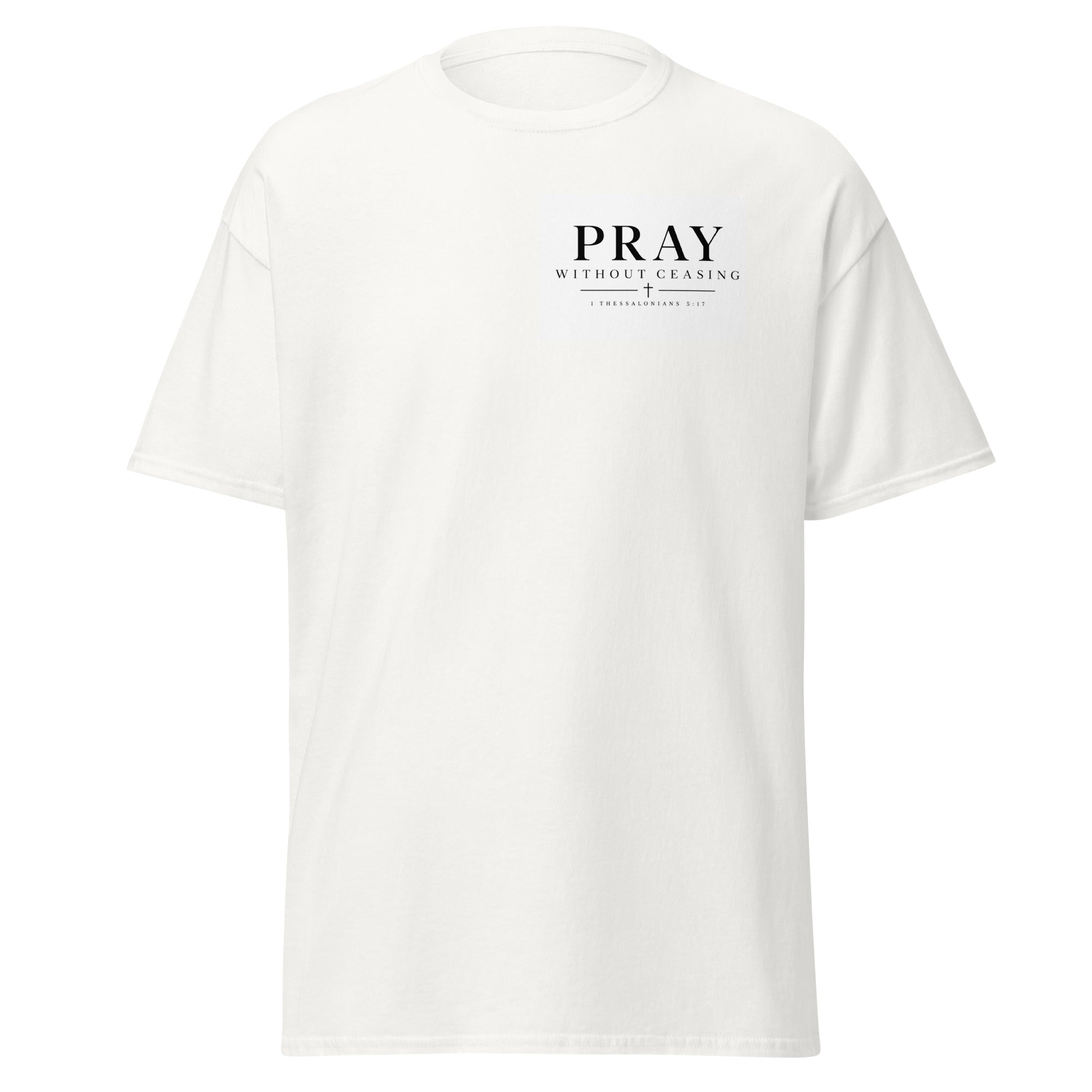 Pray Without Ceasing 1 Thessalonians 5:17 Christian t-shirt with minimalist cross design