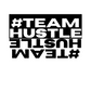 #Team Hustle T-Shirt Design Unisex - Sizes S-XXL