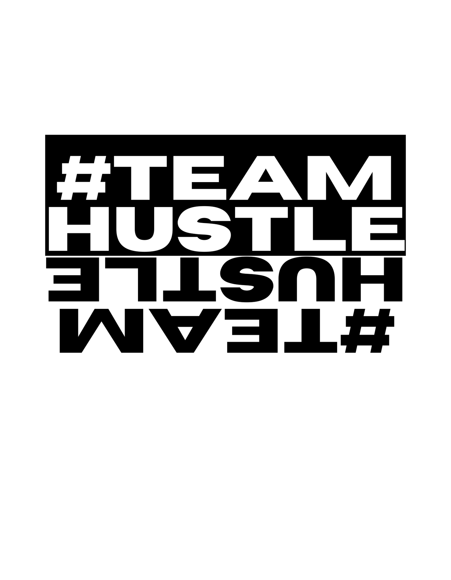 #Team Hustle T-Shirt Design Unisex - Sizes S-XXL